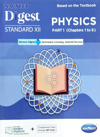 Navneet Digest Physics (Part I) STD -XII (Chapters 1 To 6)