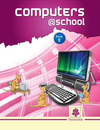 Computers @ School Book 2