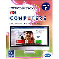 Introduction To Computers (Textbook Cum Workbook) Book 7