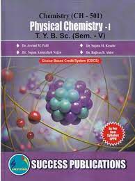 PHYSICAL CHEMISTRY - I Sem For Class T.Y.B.Sc (Sem V)