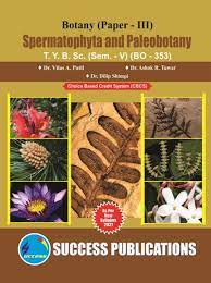 SPERMATOPHYTA AND PALEOBOTANY PAPER III (SEM - V) T.Y.B.Sc.