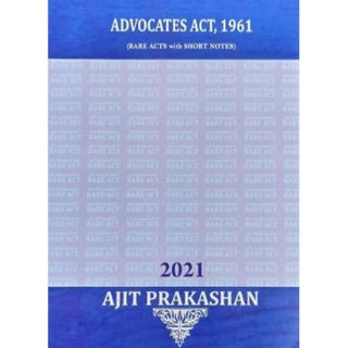 Advocates Act, 1961 (Bare Acts With Short Notes) 2021