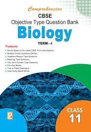 Comprehensive CBSE Objective Type Question Bank Biology -XI (Term-1)