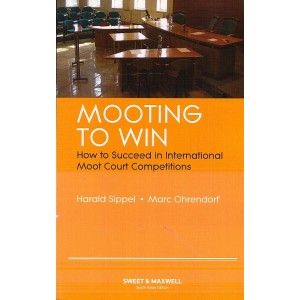 Mooting To Win-How To Succeed In International Moot Court Competitions