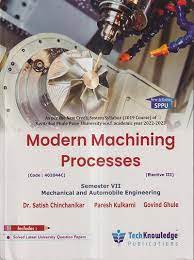 MODERN MACHINING PROCESSES (Mech/Auto Engg. Sem. 7) SPPU