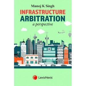 Infrastructure Arbitration A Perspective