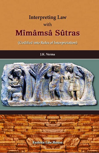 Interpreting Law With Mimamsa Sutras (Codified Into Rules Of Interpretation)