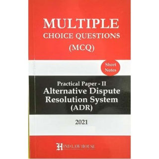 Multiple Choice Questions [MCQ] on Practical Paper II-Alternative Dispute Resolution System (ADR) For BALLB & LLB