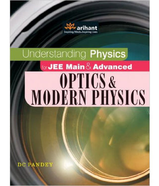 Understanding Physics For JEE Main & Advanced Optics & Modern Physics
