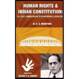 Human Rights & Indian Constitutional : Dr. B. R. Ambedkar's enduring Legacies
