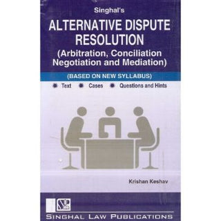 Alternative Dispute Resolution (Arbitration, Conciliation Negotiation And Mediation)