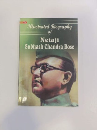 Illustrated Biography Of Netaji Subhash Chandra Bose