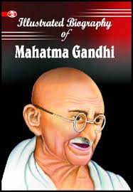 Illustrated Biography Of Mahatma Gandhi