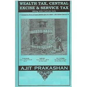 Wealth Tax, Central Excise, Customs & Service Tax Notes For DTL Paper III