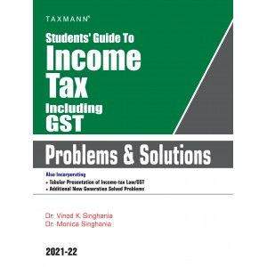 Students Guide To Income Tax including GST Problems & Solutions For CA,CS,CMA November 2021 Exam