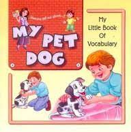 My Pet Dog My Little Book Of Vocabulary
