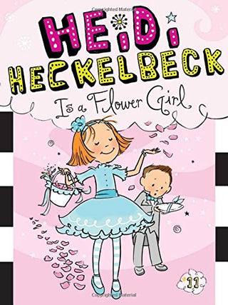 Heidi Heckelbeck Is A Flower Girl Volume 11