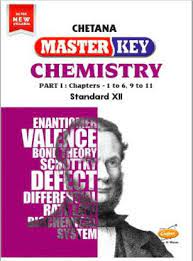 Master Key Chemistry Part I: Chapters - 1 To 6, 9 To 11 Standard XII