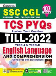 107 Sets SSC CGL TCS PYQS PREVIOUS YEARS' QUESTIONS TILL - 2022 (TIER -I & TIER - II) ENGLISH LANGUAGE AND COMPREHENSION
