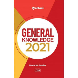 General Knowledge 2021 (For SSC, Bank, Railway, Police, NDA/CDS & Other Competitive Exams.)