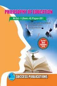 Philosophy Of Education M.Ed - I SEM - II (Paper-201)