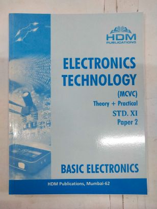 Electronics Technology (MCVC) Theory +Practical STD XI (Paper 2) Basic Electronics