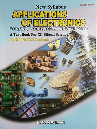 Applications Of Electronics For (XII) Vocational Electronics A Text Book For XII Biforcal Science For IIT & CET Students