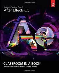 After Effects CC Classroom In A Book