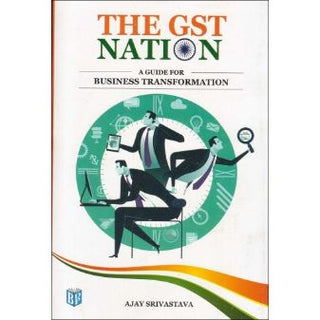 The GST Nation : A Guide For Business Transformation