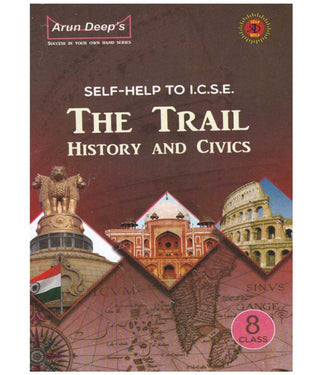 Self - Help To I.C.S.E. The Trail History And Civics Class 8