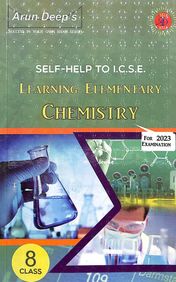 Self - Help To I.C.S.E. Learning Elementary Chemistry Class 8