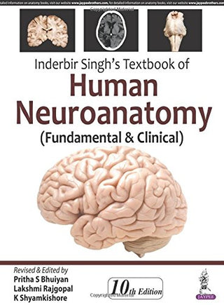 Inderbir Singh's Textbook Of Human Neuroanatomy (Fundamental & Clinical)  (10th Edition)
