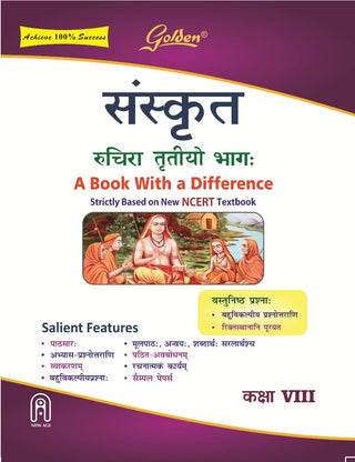 Golden Sanskrit: Based On NCERT Ruchira Part 3 For Class - VIII (For 2023 Final Exams, Includes Objective Type Question Bank)