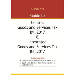 केंद्रीय वस्तू आणि सेवा कर [GST] विधेयक 2017 आणि एकात्मिक वस्तू आणि सेवा कर विधेयक 2017 साठी मार्गदर्शक