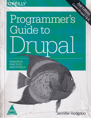 Programmer's Guide To Drupal : Principles, Practices And Pitfalls (2nd Edition)