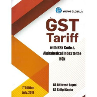 GST Tariff With HSN Code & Alphabetical Index To The HSN [1st Edn. July 2017]