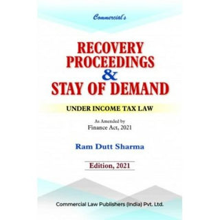 Recovery Proceedings & Stay Of Demand Under Income Tax Law (Edn. 2021)