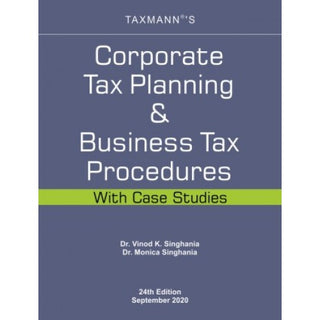 Corporate Tax Planning & Business Tax Procedures with Case Studies (24th Edition)