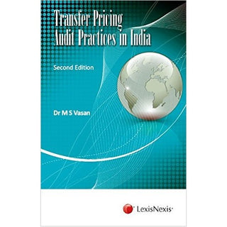 Transfer Pricing Audit Practices In India (Second Edition)