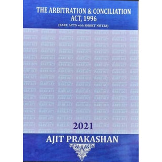 The Arbitration & Conciliation Act, 1996 (ADR: Bare Acts With Short Notes)