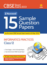 CBSE Board Exam 2023 I-Succeed 15 Sample Question Papers Informatics Practices Class 12