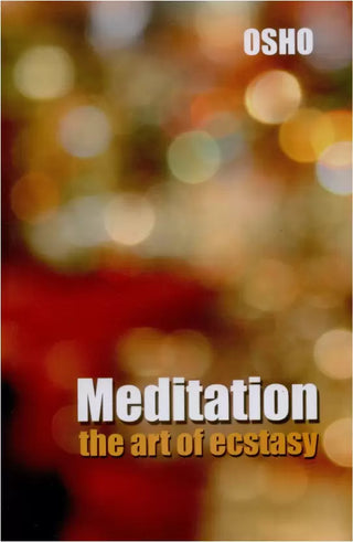 Meditation The Art Of Ecstasy