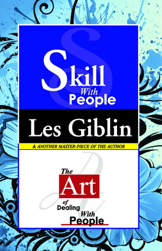Skill With People : The Art Of Dealing With People