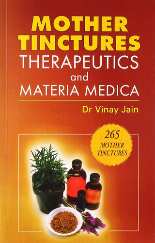 MOTHER TINCTURES THERAPEUTICS And MATERIA MEDICA