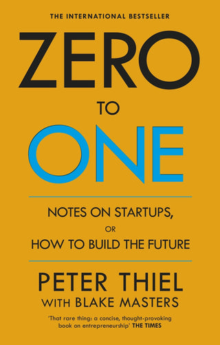 Zero To One Notes On Startups, Or How To Build The Future