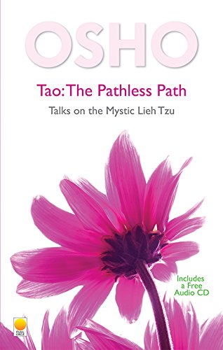 Tao: The Pathless Path: Talks On The Mystic Lieh Tzu