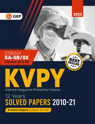 Stream SA-SB/SX KVPY Kishore Vaigyanik Protsahan Yojana 12 Years' Solved Papers 2010- 21 Practice Papers (Classes XI & XII)