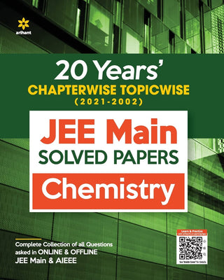 20 वर्षांच्या प्रकरणानुसार विषयानुसार (2021-2002) JEE मुख्य सोडवलेले पेपर रसायनशास्त्र