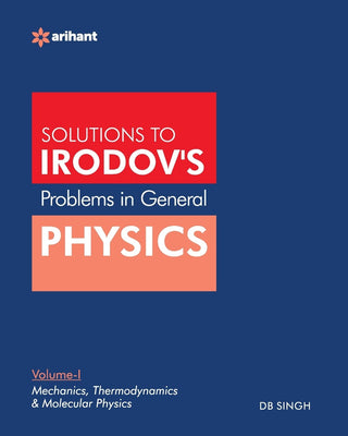 Solutions To Irodov's Problems In General Physics Volume 1