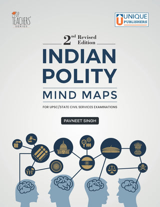 INDIAN POLITY MIND MAP FOR UPSC STATE CIVIL SERVICES EXAMINATION (2nd Edition)